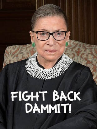 RBG with the words Fight Back Dammit
